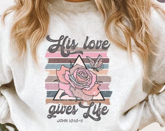 His Love Gives Life Png, Retro Christian Png, God PNG, Christian Shirt Designs, Bible Verse Png, Christian Png, Retro Png, John 10:10-11