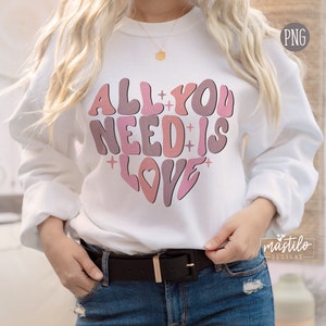 Valentines PNG, All You Need is Love Sublimation Design, Heart Word Art Png, Love PNG, Valentines shirt design, Boho Valentine heart png