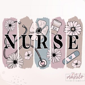 May include: A digital graphic design featuring the word "NURSE" in black text with a stethoscope and floral accents. The design is broken into six vertical sections with a pink, brown, blue, and white color scheme.