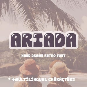 May include: A retro font design called "Ariada" with a hand-drawn style. The text is in black and white and is set against a blurred background of a tropical beach scene.