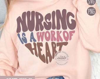 Nursing is a Work of Heart SVG, Nurse Svg, Nurse Life Cut File, Nurse Life Shirt Design, Nurse Appreciation Gift, Boho Svg designs