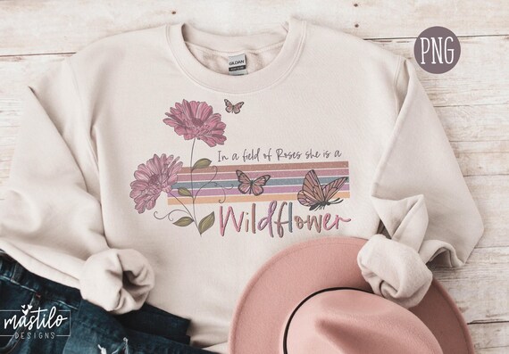 In a Field Of Roses she is a Wildflower, Wildflower png, Sublimation downloads, Boho png designs, Boho Sublimation, Retro PNG Sublimations
