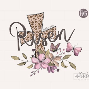 Leopard Easter Png, He Is Risen PNG, Easter Sublimation Png, Floral Easter Sublimation, Boho Easter Png, Trendy Png, Christian Shirt Designs image 1