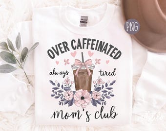 Overcaffeinated Moms Club PNG, Mom Social Club PNG, Coquette Mama PNG, Pink Bow Png, Trendy Coffee Png, Mama png, Sublimation Designs, png