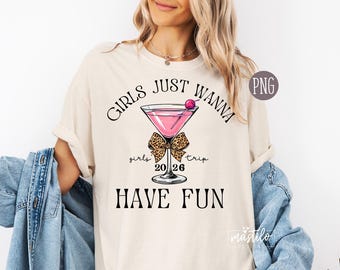 Girl's Trip 2026 png, Girl's Weekend 2026 Png, Girls Just Wanna Have Fun Png, Besties Trip png, Girls' trip t-shirt design, Sublimation Png