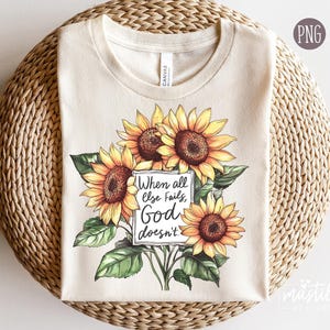 God Sublimation Png, Christian Sublimations, Digital Downloads, Shirt Design, Sublimation Download, Bible Verse Png, Sunflowers png