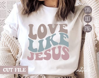 Love Like Jesus SVG, Christian Svg Cut File, Christian SVG Designs, Boho svg designs, Groovy Retro Svg, Christian Svg, Boho Svg