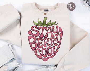 Strawberry Png, Strawberry Design, Stay Berry Cool Strawberry Clipart, Berry Tshirt Sublimation, Strawberry Shirt, Summer Fruit Png Download