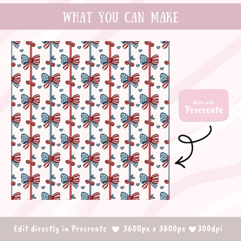 May include: A digital pattern featuring repeating red, white, and blue bows, cherries, and small hearts on a white background with vertical stripes. The text reads WHAT YOU CAN MAKE, Works with Procreate, and Edit directly in Procreate 3600px x 3600px 300dpi.