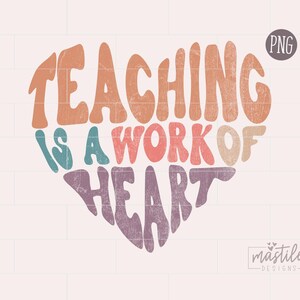 Teacher PNG, Teacher Sublimation designs, Teaching is a Work Of Heart Png, teacher Png Designs, Boho png designs, Boho Sublimation, Boho PNG image 2