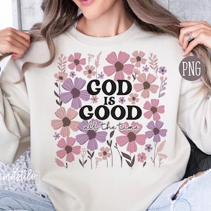 Christian SVG God Is Good All The Time PNG Sublimation Design Download, Wildflower Png For Christian Women, Jesus Shirt Boho Bible Verse png