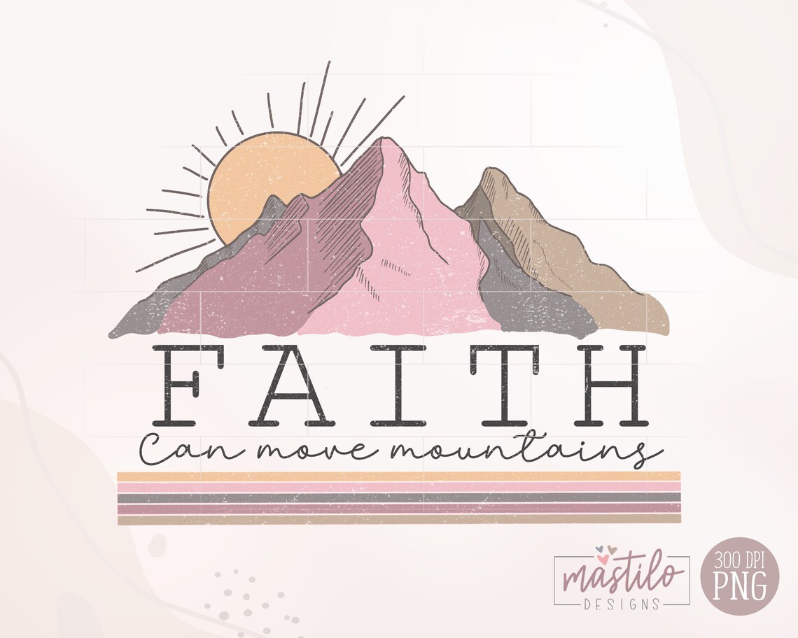 Faith Can Move Mountains Png Christian Retro Png PNG Files Etsy