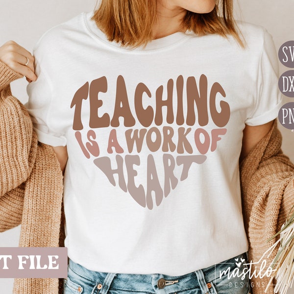 Teacher SVG, Teaching is a work of Heart SVG, Retro Svg, Groovy Svg, Teacher Life Svg, School Svg, Heart Word Svg, Trendy Svg, Boho Svg