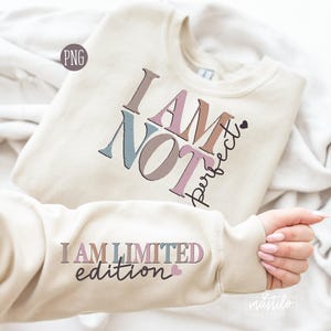 Non sono perfetto, sono in edizione limitata Png, Design maglietta manica Png, Affermazioni positive quotidiane Png, Boho Self Care Png, Positività Png