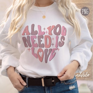 Valentines PNG, All You Need is Love Sublimation Design, Heart Word Art Png, Love PNG, Valentines shirt design, Boho Valentine heart png