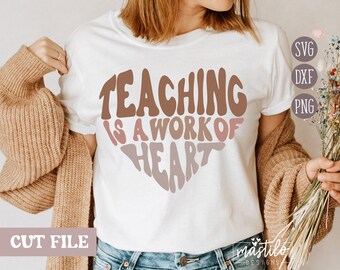 Teacher SVG, Teaching is a work of Heart SVG, Retro Svg, Groovy Svg, Teacher Life Svg, School Svg, Heart Word Svg, Trendy Svg, Boho Svg