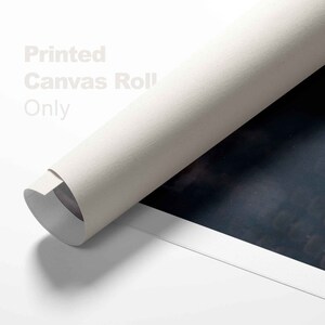 May include: Rolled canvas print with the text "Printed Canvas Roll Only" in a light gray font. The canvas is a light beige color, and the background is a dark, textured pattern.