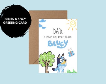 I love you more than Bluey Card for Dads Birthday, Print Card at Home, Cute We Love You Dad Card, Bluey Card from the Kid(s)
