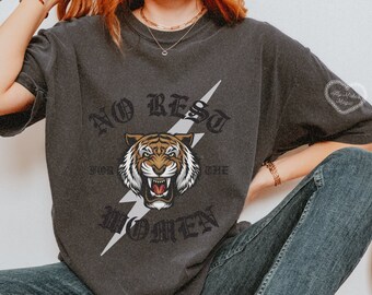 no rest 4 the women tee | comfort colors | women's rights tee | vintage tiger shirt | ain't no rest for the women