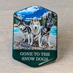 Gone to the Snow Dogs Pin Inspired by Yoho National Park of Canada!
