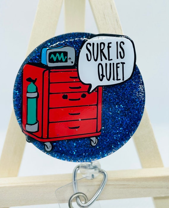 Sure Is Quiet Code Cart Badge Reel with Alligator or Belt Clip Funny Cute Interchangeable Badge Holder for Nurses Medical Hospital