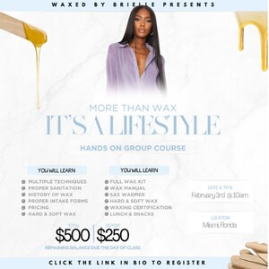 May include: A flyer advertising a hands-on waxing course. The flyer features a woman in a lavender shirt, a dripping wax pot, and the text "It's a Lifestyle". The course costs $500 and is being held on February 3rd at 10am in Miami, Florida.