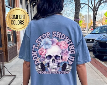 Camiseta "No dejes de aparecer", colores cómodos, funda para bomba de gimnasio, camiseta extragrande para gimnasio, regalo de fitness, camiseta de levantamiento de pesas, camiseta de gimnasio, camiseta para fanáticos del gimnasio