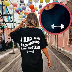 I Run On Preworkout and Protein Pump Cover, Gym Rat Shirt, Funny Gym Shirt, Womens Gym Shirt, Oversized Gym Shirt, Muscle Mommy Workout Tee