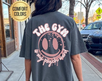 The Gym is my Psych Ward Shirt, Comfort Colors, Pump Cover Shirt, Oversized Gym Shirt, Gym Pump Cover, Gym Lover Gift, Gym Rat Tshirt