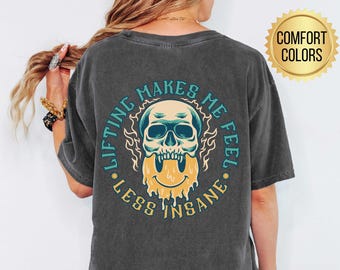 Lifting Makes Me Feel Less Insane Shirt, Comfort Colors, Gym Pump Cover, Gym Rat Gift, Funny Gym Shirt, Weightlifting Shirt, Gym Lover Gift