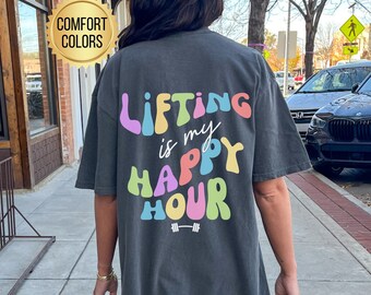 Chemise de l'happy hour, Lifting is my Comfort Colors, Couvre-escarpin, T-shirt haltère, Lifting lourd, Chemise de sport surdimensionnée, T-shirt de fitness, Chemise de sport