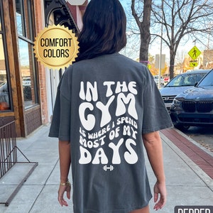 In The Gym Is Where I Spend Most Of My Days, Comfort Colors, Pump Cover, Oversized Gym Shirt, Funny Gym Shirt, Gym Rat Shirt, Gym Lover GIft