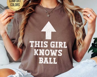 This Girl Knows Ball Comfort Colors® Shirt, Funny Tailgate Shirt, Womens Football Lover Gift, Cute Game Day T-Shirt, Basketball Fan Tee