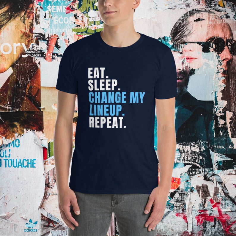 Navy Blue Fantasy Football Shirt Eat Sleep Change My Lineup Repeat Tee League Commissioner Tee Fantasy Football Gift Tee Funny Football Dad T Shirt Fantasy Football Champ NFL Shirt Football Lover Tee Top 10 Funny Fantasy Football Fanatic Tees Nike T