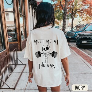 Meet Me at the Bar Shirt, Ivory Comfort Colors Shirt, Muscle Mommy, Gym Pump Cover, Skeleton Shirt, Oversized Gym Shirt, Funny Weightlifting Shirt, Gym Lover Tshirt