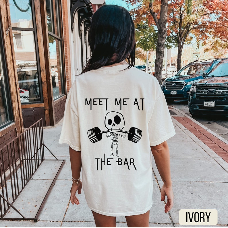 Meet Me at the Bar Shirt, Ivory Comfort Colors Shirt, Muscle Mommy, Gym Pump Cover, Skeleton Shirt, Oversized Gym Shirt, Funny Weightlifting Shirt, Gym Lover Tshirt