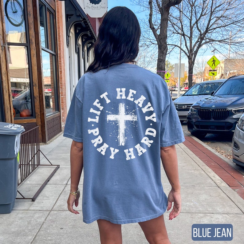 Lift Heavy Pray Hard Blue Jean Shirt, Comfort Colors, Gym Pump Cover, Christian Shirt, Weightlifting Shirt, Christian Gym Shirt, Jesus Lover Shirt, Woman of God, Oversized Gym Shirt