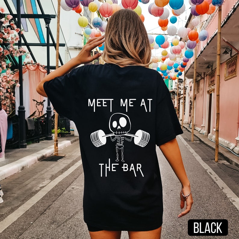 Meet Me at the Bar Shirt, Black Comfort Colors Shirt, Muscle Mommy, Gym Pump Cover, Skeleton Shirt, Oversized Gym Shirt, Funny Weightlifting Shirt, Gym Lover Tshirt