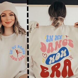 In My Dance Mom Era Sweater, Dance Mom Sweatshirt, Dance Mom Gift, Ballet Mom Shirt, Gift for Mom, Dance Mom Crewneck, Dance Mama Sweatshirt