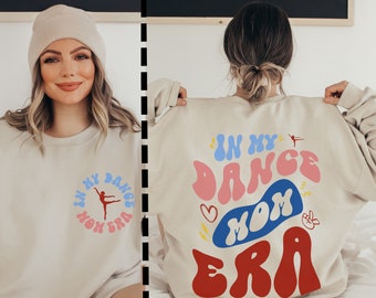 Pull In My Dance Mom Era, Sweat-shirt Dance Mom, Cadeau Dance Mom, Chemise Ballet Mom, Cadeau pour maman, Dance Mom Crewneck, Dance Mama Sweatshirt