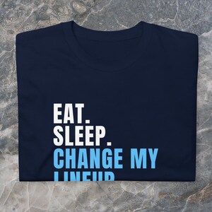 Navy Blue Fantasy Football Shirt Eat Sleep Change My Lineup Repeat Tee League Commissioner Tee Fantasy Football Gift Tee Funny Football Dad T Shirt Fantasy Football Champ NFL Shirt Football Lover Tee Top 10 Funny Fantasy Football Fanatic Tees Nike T