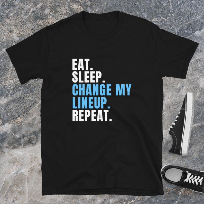 Black nfl Fantasy Football Shirt Eat Sleep Change My Lineup Repeat Tee League Commissioner Tee Fantasy Football Gift Tee Funny Football Dad T Shirt Fantasy Football Champ NFL Shirt Football Lover Tee Top 10 Funny Fantasy Football Fanatic Tees Nike T
