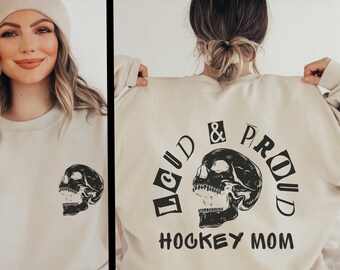 Loud & Proud Hockey Mom Sweatshirt, Hockey Mom Gift, Hockey Lover Sweatshirt, Sports Mom Gift, Hockey Sweatshirt, Hockey Mama Sweater