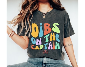 Dibs On The Captain Shirt, Captain Wife Shirt, Funny Captain Shirt, Funny Lake Shirt, Boat Captain Gift, Funny Cruise Shirt, Vacation Shirt