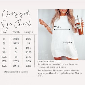 May include: Size chart for an oversized t-shirt dress. The chart shows the width and length in inches for sizes S through 4XL. The text below the chart reads "Comfort Colors C1717 To achieve an oversized t-shirt dress we recommend going up 2 sizes. For reference: The model shown above is wearing a XL and is regularly a size M & is 5'6"."