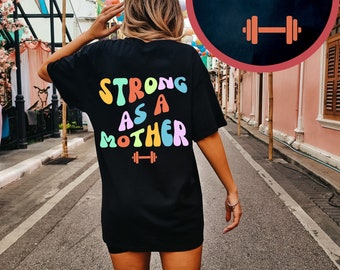 Strong As A Mother Shirt, Gym Pump Cover, Funny Gym Shirt, Cute Gym Shirt for Women, Workout Shirts for Mom, Oversized Gym Shirt