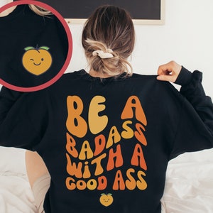 Be a Badass with a Good Ass Pump Cover | Fitness Sweatshirt | Funny Gym Hoodie | Oversized Hoodie | Gift for Gym Rat | VSCO Positive Hoodie