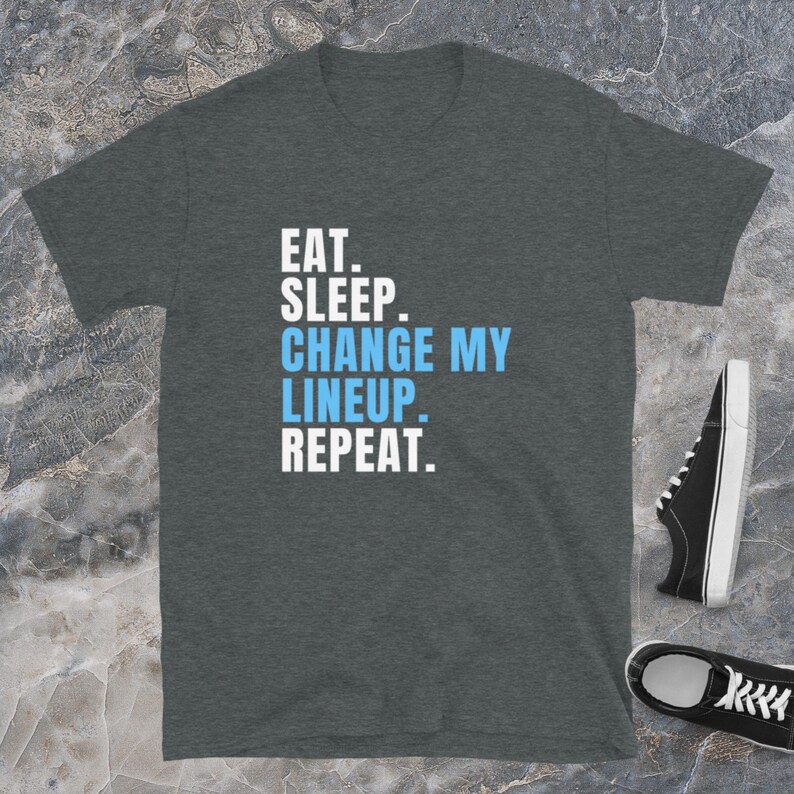 Dark Grey Fantasy Football Shirt Eat Sleep Change My Lineup Repeat Tee League Commissioner Tee Fantasy Football Gift Tee Funny Football Dad T Shirt Fantasy Football Champ NFL Shirt Football Lover Tee Top 10 Funny Fantasy Football Fanatic Tees Nike T