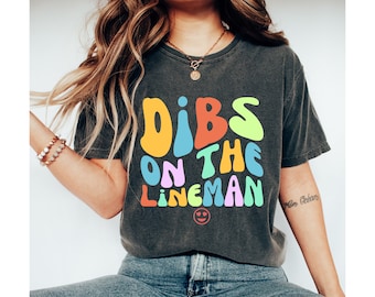 Dibs On The Lineman Shirt, Lineman Wife, Lineman Girlfriend Tee, Lineman Wife Shirt , Lineman Girlfriend Shirt, Lineman Tshirt, Lineman Gift