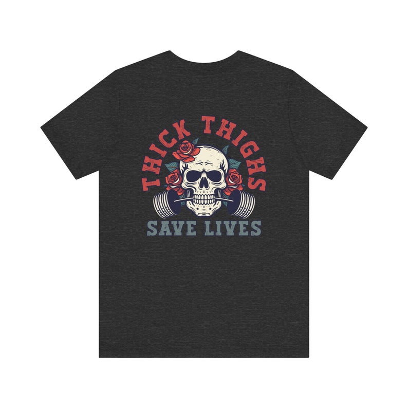 Thick Thighs Save Lives Shirt, Gym Pump Cover, Funny Gym Shirt, Gym Rat Shirt, Weightlifting Shirt, Girl Gym Shirt, Gift for Gym Lover Dark Grey Heather